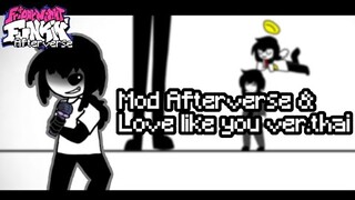 Friday Night Funkin Mod Afterverse &amp; Love like you ver.thai