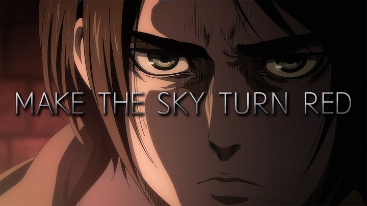 (AOT) Eren Jaeger | Make The Sky Turn Red