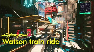 Train ride - Watson area (using Metro System mod) | Cyberpunk 2077