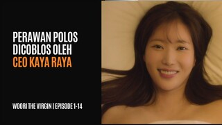 WOORI THE VIRGIN | EPISODE 1-14 (TAMAT) | PERAWAN POLOS DICOBLOS CEO KAYA