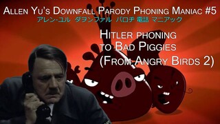 Downfall Parody P M #5: Hitler phoning to Bad Piggies