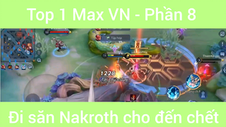 Top 1 Max VN đi săn Nakroth cho đến chết #8
