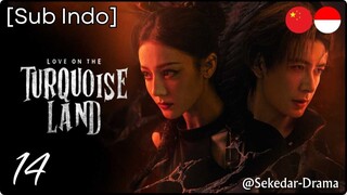 [Sub Indo] 💘 𝕃𝕠𝕧𝕖 𝕠𝕟 𝕥𝕙𝕖 𝕋𝕦𝕣𝕢𝕦𝕠𝕚𝕤𝕖 𝕃𝕒𝕟𝕕 ✵ – Eps. 14 (2025)