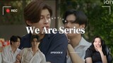 We Are คือเรารักกัน Episode 8 Reaction