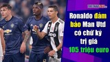 Ronaldo giúp MU đảm bảo chữ ký ngôi sao 105 triệu euro | Thể Thao 247
