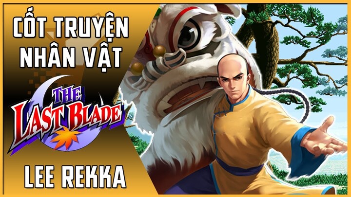 【The Last Blade】Lee Rekka Hoàng Phi Hồng | Maximon - Cốt Truyện Game