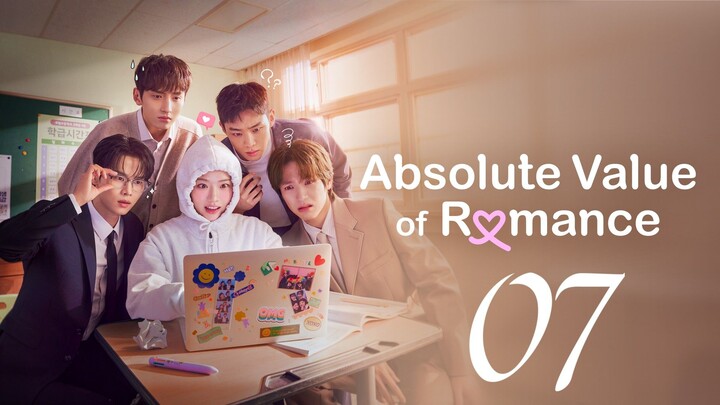 ABSOLUTE VALUE OF ROMANCE - EPISODE 7 [ENG SUB]