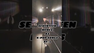 Seventeen memes as K-Pop songs 💎 #seventeen #kpop #fyp #shorts