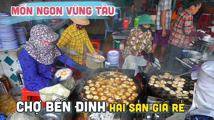 Chợ Bến Đình hải sản giá rẻ và các Món Ngon Vũng Tàu đi đâu cũng gặp | DU LỊCH VŨNG TÀU