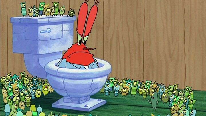 Old Crab was still shoved into the toilet by the sea bug.