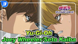 [Yu-Gi-Oh] Pertarungan Klasik| Joey Wheeler VS Seto Kaiba_3