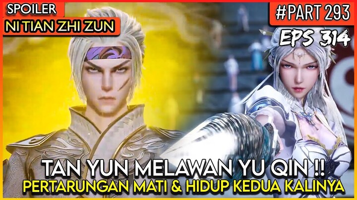 TAN YUN MELAWAN YU QIN UNTUK KEDUA KALINYA !? - SPOILER Cerita Donghua #NTZZ (PART 293)