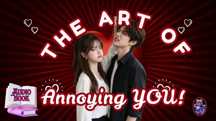 The Art of Annoying you