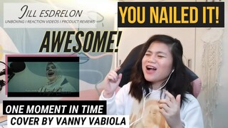 VANNY VABIOLA - ONE MOMENT IN TIME (COVER) I FILIPINA REACTION