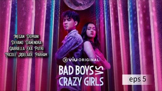 BAD BOYS VS CRAZY GIRL eps 5