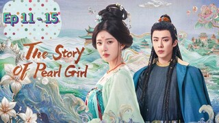 The Story Of Pearl Girl Episode 11 - 15