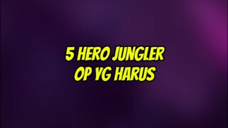 5 Hero jungler yg perlu kalian coba di meta sekarang #junglerOP #junglermlbb #karinamlbb #MLBBM6 #ML