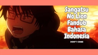 Sangatsu no lion episode 10 fandub indo | MENJAUHLAH!!!!!