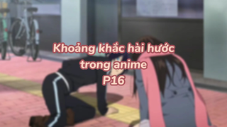 Khoảng khắc hài hước trong anime P16| #anime #animefunny