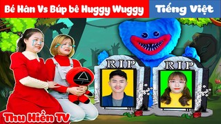 BÉ HÂN VS BÚP BÊ HUGGY WUGGY 💕 Tổng Hợp Phim Cổ Tích Đời Thực Phần 66 💕 Thu Hiền TV