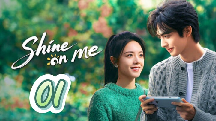 SHINE ON ME EP1 ENG SUB