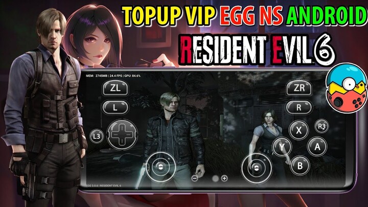 CARA TOPUP VIP EGG NS EMULATOR SWITCH DI ANDROID TES RESIDENT EVIL 6