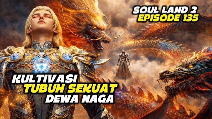 SOUL LAND II EPISODE 135 BAHASA INDONESIA (BY FELIX)