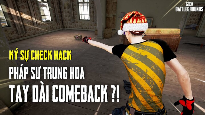 CHẠM TRÁN PHÁP SƯ TRUNG HOA VỚI MÔN VÕ THẤT TRUYỀN TAY DÀI THẦN CHƯỞNG ! KÝ SỰ CHECK HACK PUBG