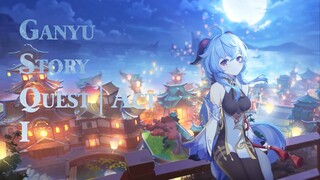 Genshin Impact - Ganyu Story Quest | Act I