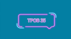 Eps 35 || TPOB
