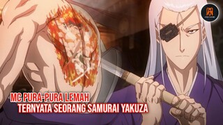 MC PURA-PURA LEMAH TERNYATA SEORANG SAMURAI YAKUZA