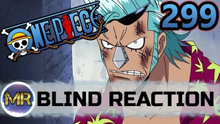 One Piece Episode 299 BLIND REACTION | PUSH FORWARD!!