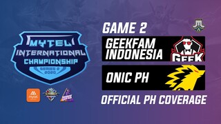 Geekfam ID vs Onic PH Game 2 Playoffs Mytel International Championship (BO3)| Just ML Mobile Legends