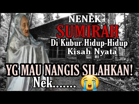 KALIAN AKAN MENANGIS! NENEK DI KUBUR HIDUP-HIDUP [KISAH MISTIS] NENEK SUMIRAH #kisahnyata #PERROR