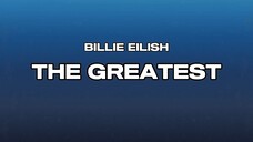 Billie Eilish - THE GREATEST (Lyric)