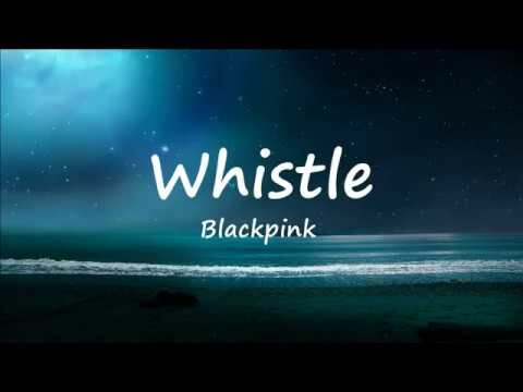 Whistle - Blackpink (Lyric Video)