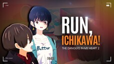 RUN, ICHIKAWA!! 💀 | THE DANGERS IN MY HEART