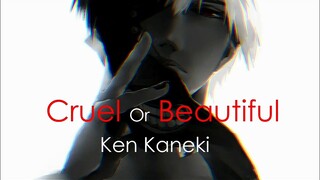 Cruel Or Beautiful - ken kaneki words | Tokyo Ghoul quotes | quotes | speech | The Boy In Yellow |