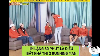 Im lặng 30' là điều bất khả thi trong running man