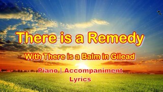 There Is A Remedy | Piano Accompaniment | Lyrics | Minus One