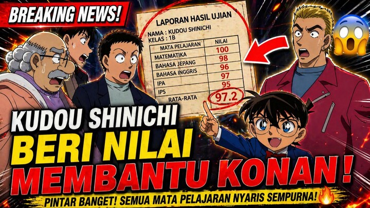 Shinichi Sangat pintar sampai nilanya nyaris sempurna! [DETECTIVE CONAN]