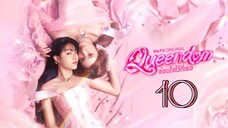 Queendom the Series Episode 10 [Eng sub]