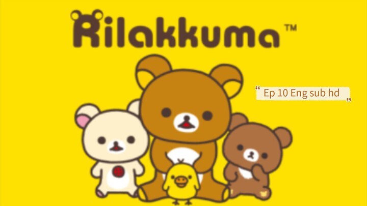 Rilakkuma Ep 10 Eng sub hd
