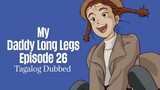 Episode 26 | My Daddy Long Legs | Judy Abbot | Tagalog Dubbed