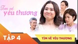 Phim Việt Nam Hay Nhất 2021 | Xin Chào Hạnh Phúc -"Tìm Về Yêu Thương"- Tập 4