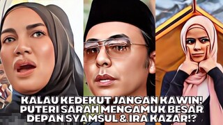 Kalau Kedekut Jangan Kawin 2! Puteri Sarah Mengamuk Depan Syamsul & Ira Kazar!?