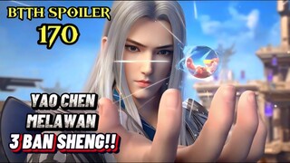 ABAH YAO CHEN MELAWAN 3 BAN SHENG | SPOILER BTTH S5 EPS 170
