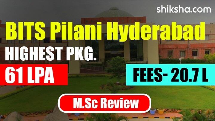 BITS Pilani Hyderabad Integrated MSc Review