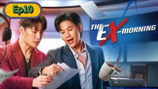 The Ex-Morning Series [🇹🇭] Episode 10 Eng/Sub  [BL]