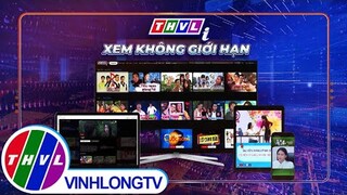 THVLi - Xem Không Giới Hạn Các Chương Trình Của Truyền Hình Vĩnh Long